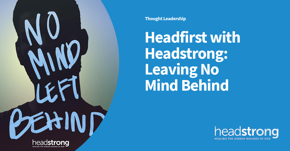 The Headstrong Project Headfirst With Headstrong Leaving No Mind Behind